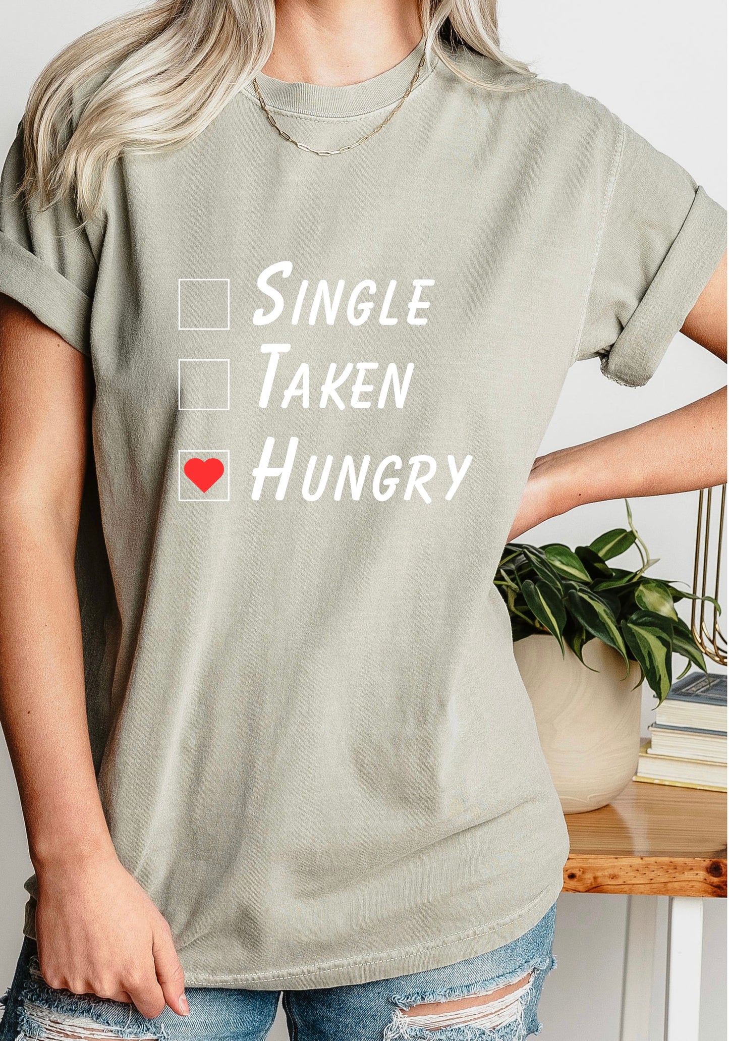 Single, Taken, Hungry