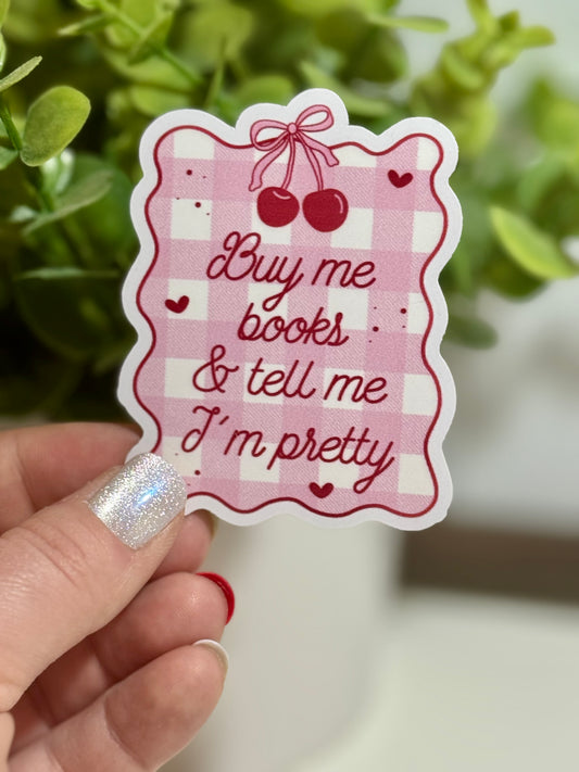 Buy Me Books & Tell Me I’m Pretty