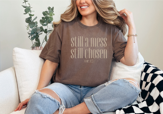 Still a mess still chosen